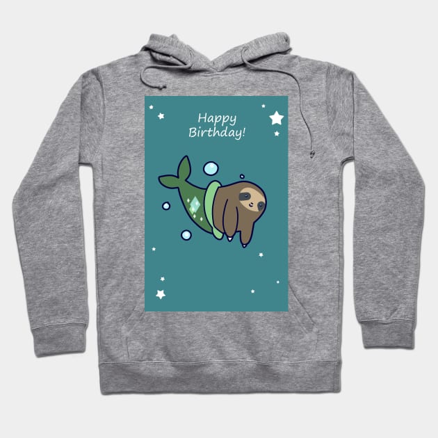 Happy Birthday Mermaid Sloth Hoodie by saradaboru